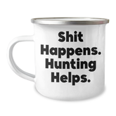 Hunting Humor Gifts from Men, Funny Camping Mug for Hunters, Shit Happens Hunting Helps, Perfect Father's Day Unique Gifts - Image 1